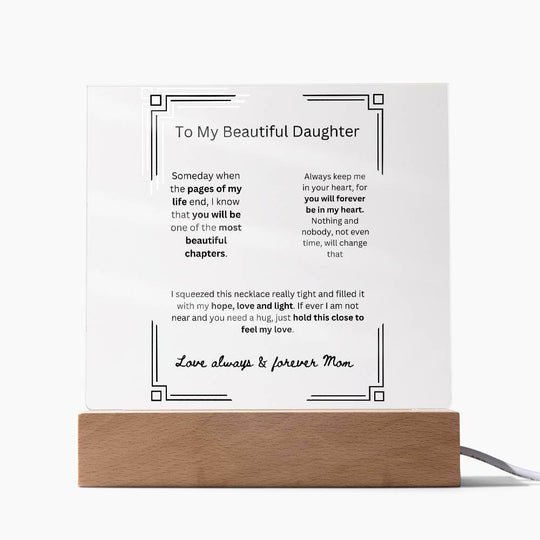 Printed square acrylic plaque with heartfelt message "My Beautiful Daughter," featuring LED wooden base. Ideal gift for special occasions.