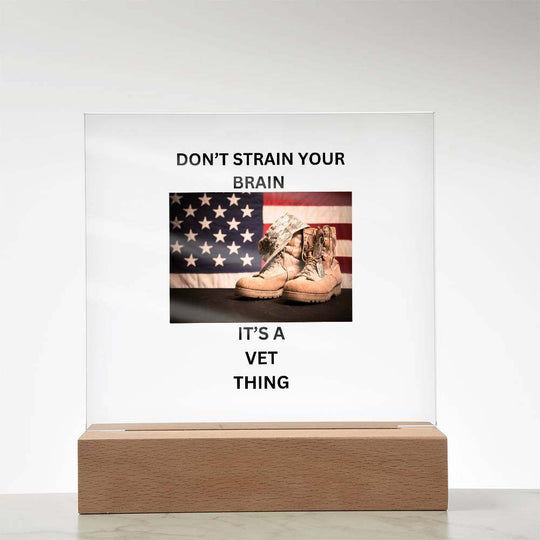 Don't strain your Brain It's a Vet thing