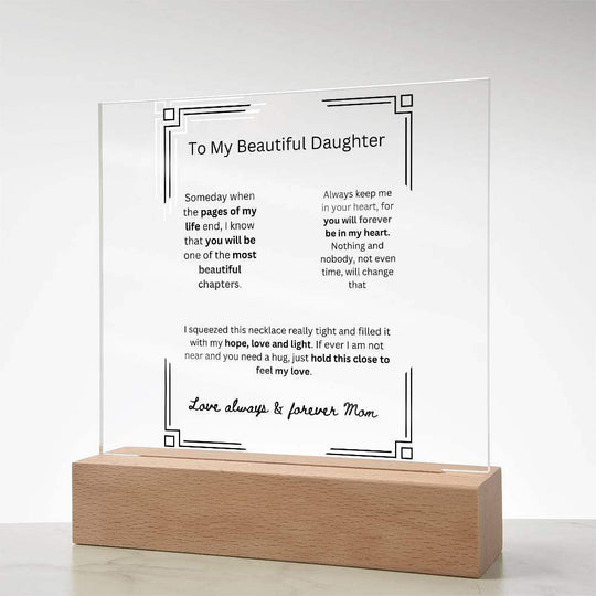 AcrylicMy Beautiful DaughterMy Beautiful Daughter 
 
Create a memorable welcome to any room with our Printed Square Acrylic Plaque. This beautiful sign is handcrafted using premium acrylic and My Beautiful Daughter 